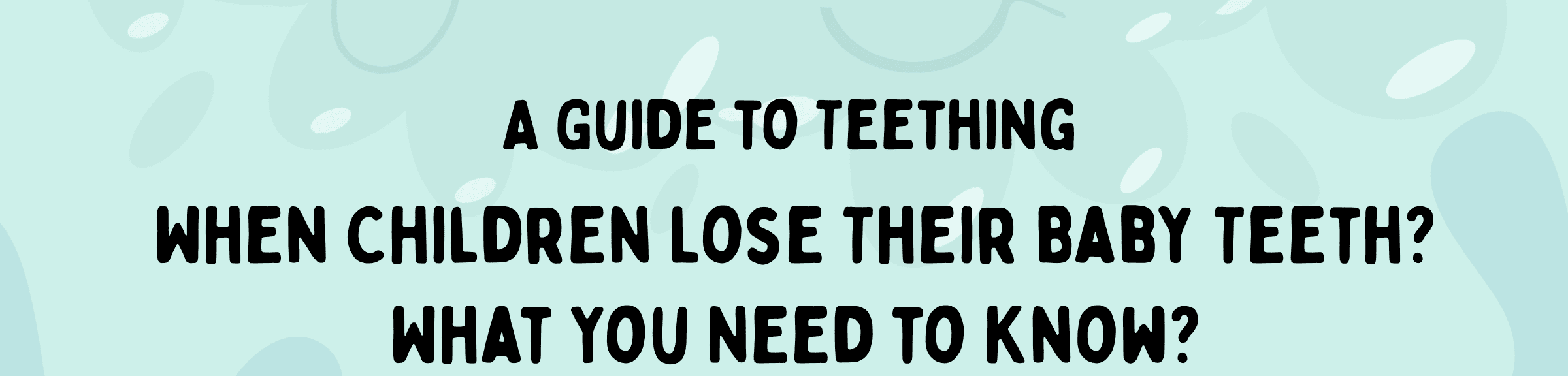 Teething